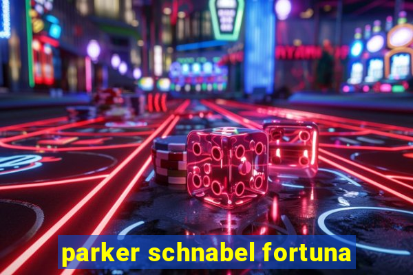 parker schnabel fortuna